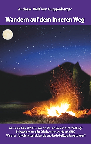 Download Wandern auf dem inneren Weg: Was ist die Rolle des ICHs? Wer bin ich - als Seele in der Schöpfung? Selbsterkenntnis oder Schuld, waren wir nie schuldig? ... die Evolution erschufen? (German Edition) PDF