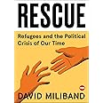 Rescue: Refugees and the Political Crisis of Our Time (TED Books)