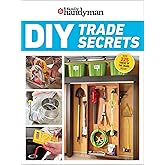 Family Handyman DIY Trade Secrets: EXPERT ADVICE BEHIND THE REPAIRS EVERY HOMEOWNER SHOULD KNOW