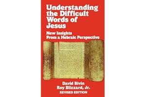 Understanding the Difficult Words of Jesus: New Insights From a Hebrew Perspective