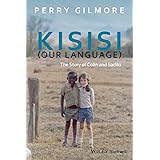 Kisisi (Our Language): The Story of Colin and Sadiki (New Directions in Ethnography)