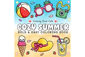 Cozy Summer: Bold & Easy Coloring Book for Adults and Teens Featuring Fun Summer Designs for Stress Relief and Relaxation
