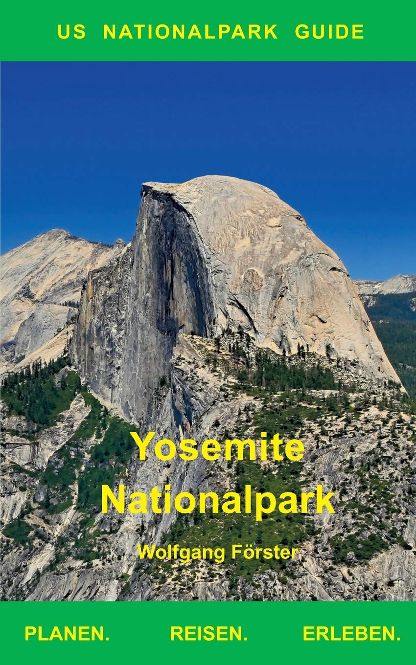 Yosemite Nationalpark Us Nationalpark Guide German Edition Forster Wolfgang 9783748129479 Amazon Com Books