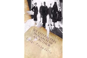 Six Characters in Search of an Author: A Comedy In the Making
