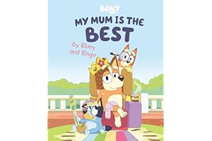 My Mum Is the Best by Bluey and Bingo