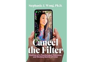 Cancel the Filter: Realities of a Psychologist, Podcaster, and Working Mother of Color