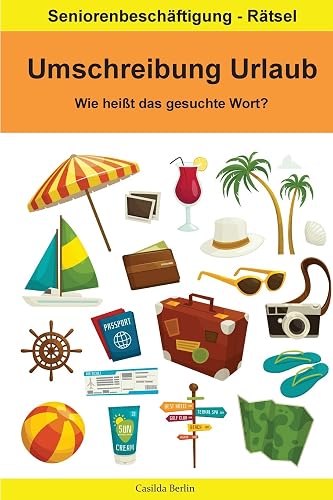 Download Umschreibung Urlaub - Wie heißt das gesuchte Wort?: Seniorenbeschäftigung Rätsel PDF