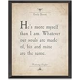 He's More Myself Than I Am, Whatever Our Souls Are Made of, His and Mine Are the Same, Emily Bronte Quote Art Print, Unframed, Wuthering Heights Literary Inspirational Sign, 8x10 Inches