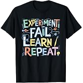 Experiment Fail Learn Repeat T-Shirt