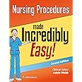 Nursing Procedures Made Incredibly Easy! (Incredibly Easy! Series®)