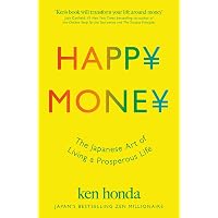 Happy Money: The Japanese Art of Making Peace with Your Money