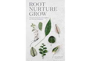 Root, Nurture, Grow: The Essential Guide to Propagating and Sharing Houseplants