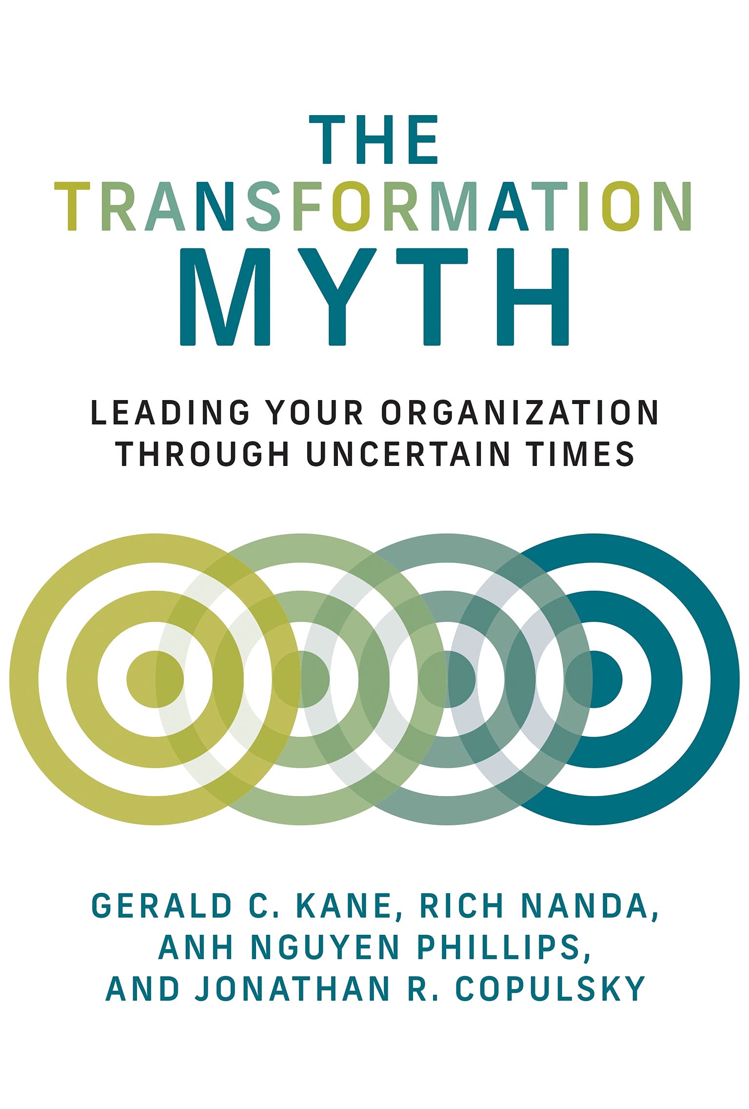 (*BOOK*) The Transformation Myth: Leading Your Organization through Uncertain Times (Management on the Cutting Edge)