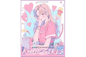 Anime Coloring Book: K-Pop Girls: A Stress-Relief Korean Idol-Inspired Japanese Comic and Manga Kpop Coloring Book for Kids, Teens, and Adults