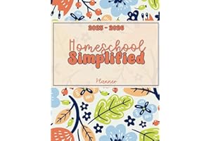 Homeschool Simplified Planner for One Student: Organize and Track Your Lesson Plans and More for the Academic Year. Monitor Attendance and Grades with Log Pages.