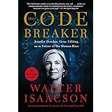 The Code Breaker: Jennifer Doudna, Gene Editing, and the Future of the Human Race