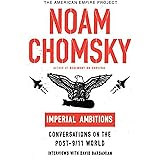 Imperial Ambitions: Conversations on the Post-9/11 World (American Empire Project)