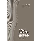 A Year in the Bible: 365 Days of Discovering the Beauty of Jesus from Genesis to Revelation - Volume 1 (Men's)