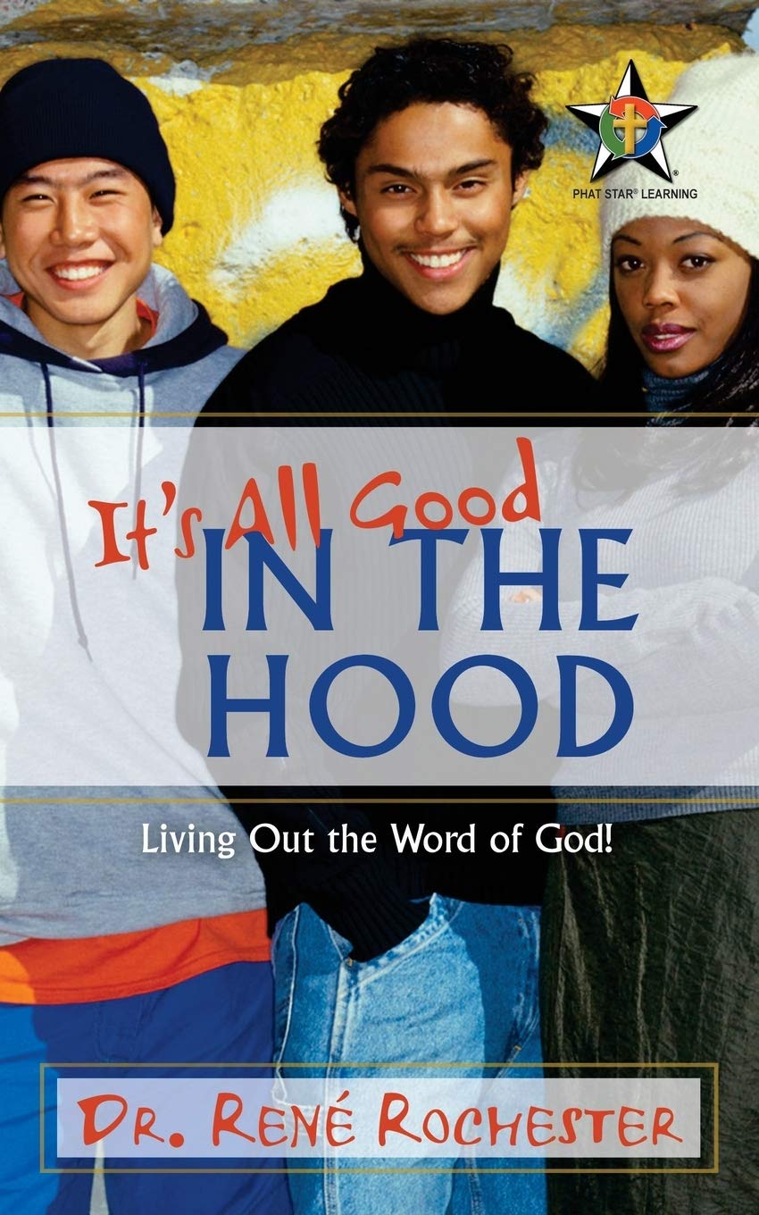It S All Good In The Hood Rochester Dr Rene Amazon Com Books