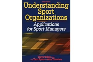 Understanding Sport Organizations: Applications for Sport Managers
