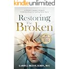 Restoring the Broken: A Ministry Leader's Guide to Understanding and Healing Moral Injury
