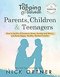 The Tapping Solution for Parents, Children & Teenagers: How to Let Go of Excessive Stress, Anxiety and Worry and Raise…
