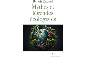 Mythes et légendes écologistes (French Edition)
