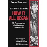 How It All Began: The Personal Account of a West German Urban Guerrilla