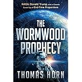 The Wormwood Prophecy: NASA, Donald Trump, and a Cosmic Cover-up of End-Time Proportions