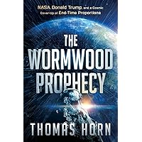 The Wormwood Prophecy: NASA, Donald Trump, and a Cosmic Cover-up of End-Time Proportions