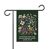 Consider How The Wild Flowers Grow Garden Flag