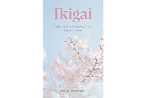 Ikigai : and the Art of Keeping Your Dreams Alive