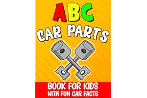 Abc Car Parts Book for Kids: Auto Parts Alphabet for Future Mechanics and Drivers / Letter Learning for Toddlers / Contains Fun Facts About Automotive and Vehicles