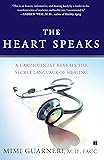 The Heart Speaks: A Cardiologist Reveals the Secret Language of Healing