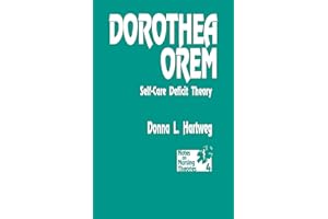 Dorothea Orem: Self-Care Deficit Theory (Notes on Nursing Theories Book 4)