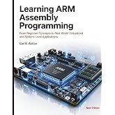 Learning ARM Assembly Programming: From Beginner Concepts to Real-World Embedded and System-Level Applications