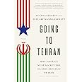 Going to Tehran: Why America Must Accept the Islamic Republic of Iran