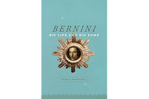 Bernini: His Life and His Rome