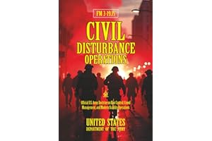 FM 3-19.15 Civil Disturbance Operations: [Annotated] Official U.S. Army Doctrine on Riot Control, Crowd Management, and Moder