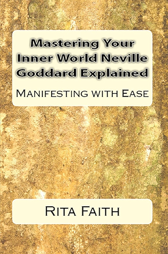 Download Mastering Your Inner World Neville Goddard Explained: Manifesting with Ease (English Edition) PDF