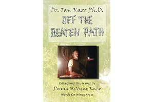 Off the Beaten Path: or, if I was normal I wouldn't go to these places but think of all I would've missed!