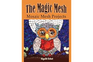 The Magic Mesh - Mosaic Mesh Projects (Art and crafts)