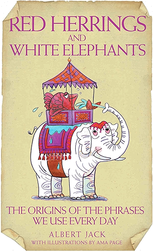 Download Red Herrings & White Elephants - The Origins of the Phrases We Use Every Day (English Edition) PDF