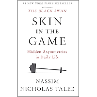 Skin in the Game: Hidden Asymmetries in Daily Life book cover Skin in the Game: Hidden Asymmetries in Daily Life book cover