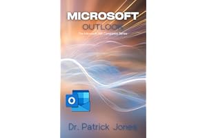 Microsoft Outlook: The Microsoft 365 Companion Series