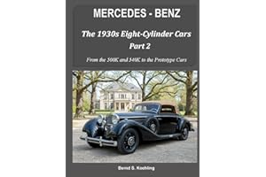 MERCEDES-BENZ The 1930s eight-cylinder cars, part 2: From the 500K and 540K to the Prototype Cars