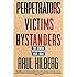 Perpetrators Victims Bystanders: The Jewish Catastrophe, 1933-1945