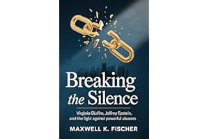Breaking the Silence: Virginia Giuffre, Jeffrey Epstein, and the Fight Against Powerful Abusers