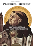Practical Theology: Spiritual Direction from St. Thomas Aquinas