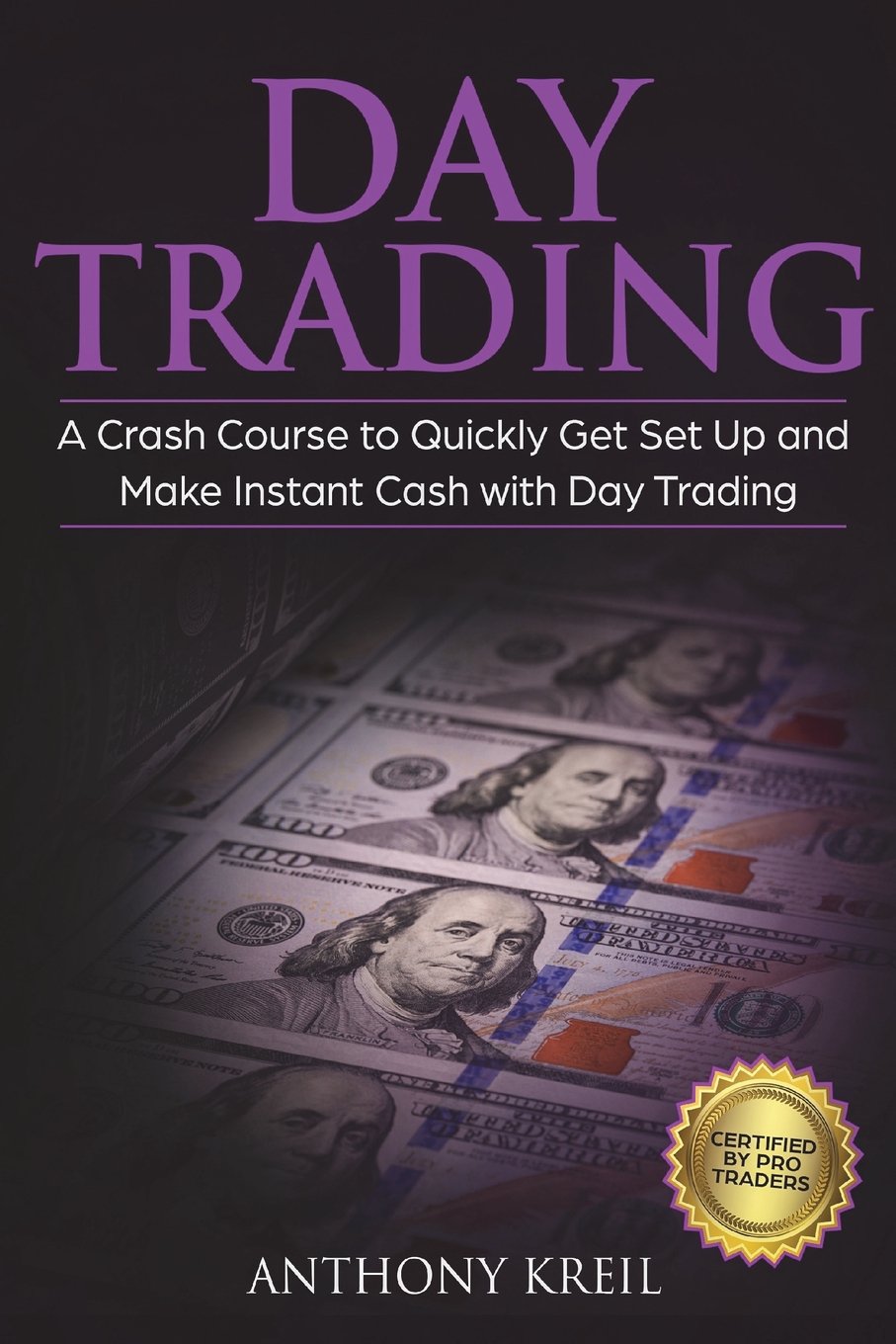 Day Trading The 1 Crash Course To Quickly Get Set Up And Make
